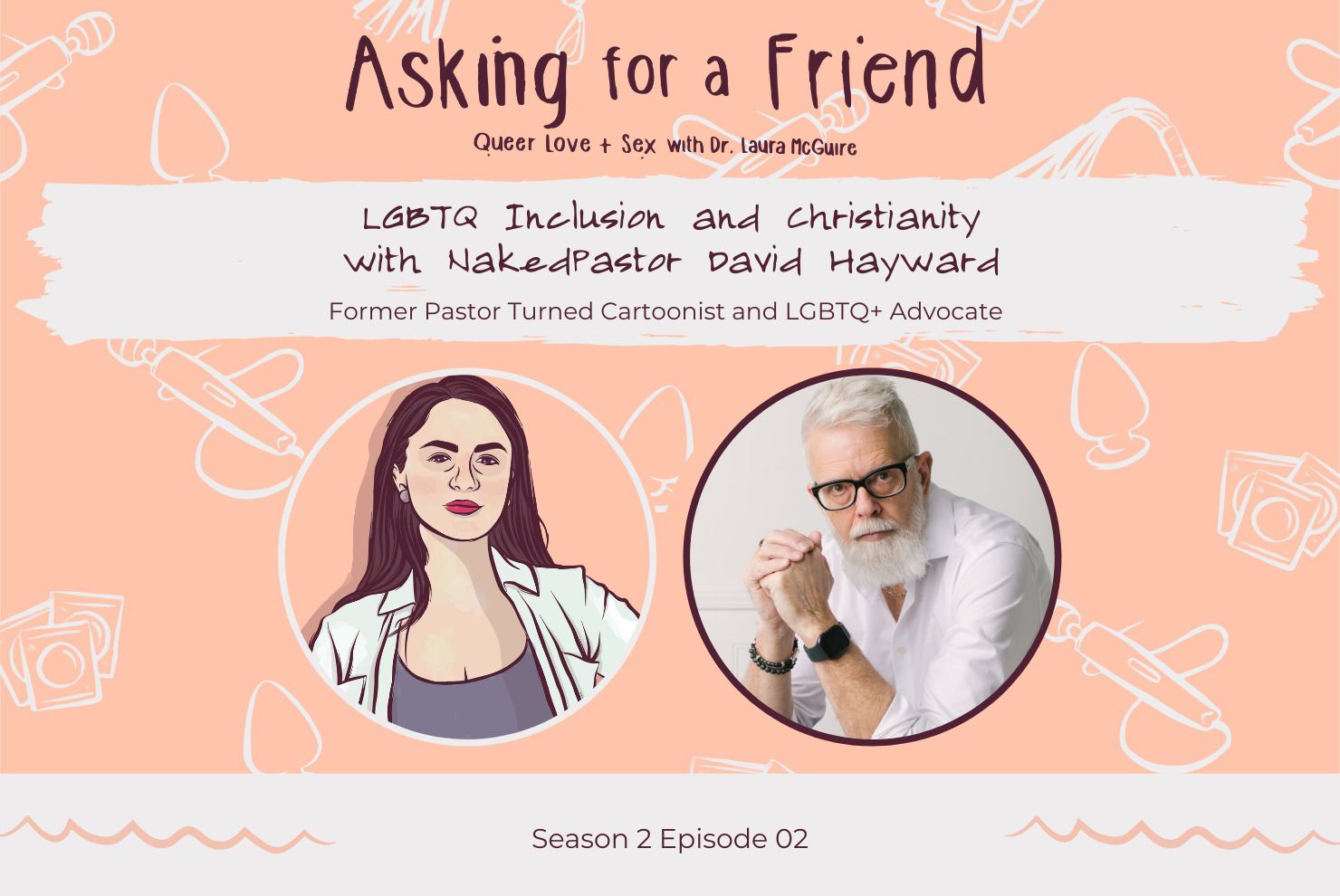 Asking for a Friend Ep. 8: LGBTQ Inclusion and Christianity with  NakedPastor David Hayward