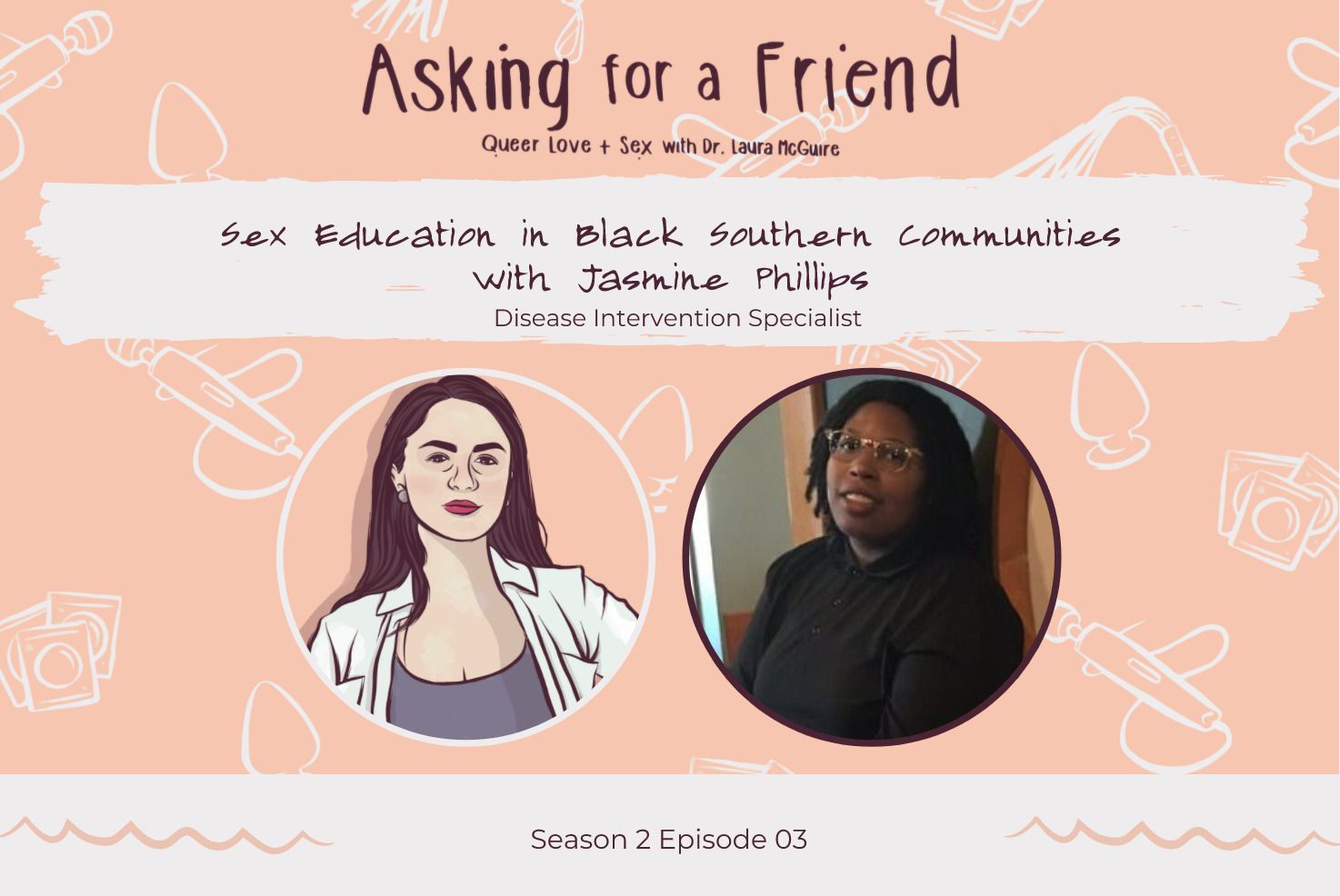 Asking for a Friend Ep. 9: Sex Education in Black Southern Communities with  Jasmine Phillips